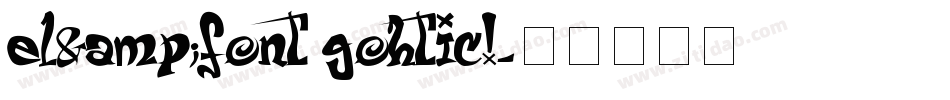 el&font gohtic!字体转换